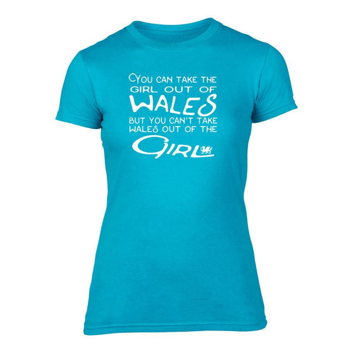 Take The Girl Out Of Wales - Ladies T-Shirt - Giftware Wales