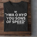 Yma o Hyd You Sons of Speed - Welsh Organic T Shirt - Giftware Wales