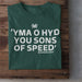Yma o Hyd You Sons of Speed - Welsh Organic T Shirt - Giftware Wales