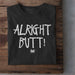 Alright Butt - Welsh Urban T-Shirt - Giftware Wales