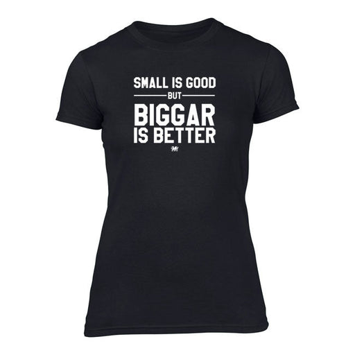 Special Offer 'Biggar' Is Better - Ladies Welsh T-Shirt - Giftware Wales
