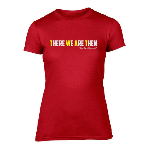 There We Are Then! - Welsh (Ladies) Banter T-Shirt - Giftware Wales
