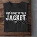 'Whose Coat Is That Jacket' - Welsh T-Shirt - Giftware Wales