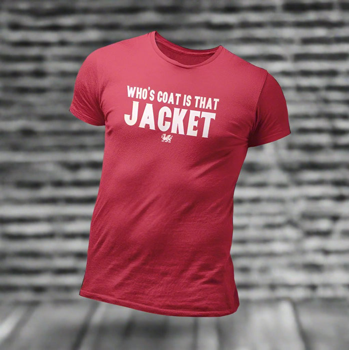 'Whose Coat Is That Jacket' - Welsh T-Shirt - Giftware Wales