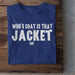 'Whose Coat Is That Jacket' - Welsh T-Shirt - Giftware Wales