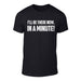 I'll be there Now, In a Minute - Welsh Banter T-Shirt BLACK