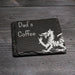 SQUARE WELSH SLATE COASTER - 'DAD'S COFFEE'