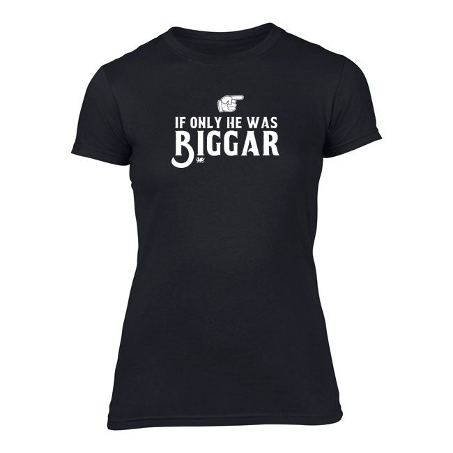BARGAIN BASEMENT - If Only He Was Biggar - Ladies Welsh T-Shirt